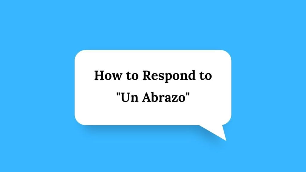 how-to-respond-to-un-abrazo-wiserespond