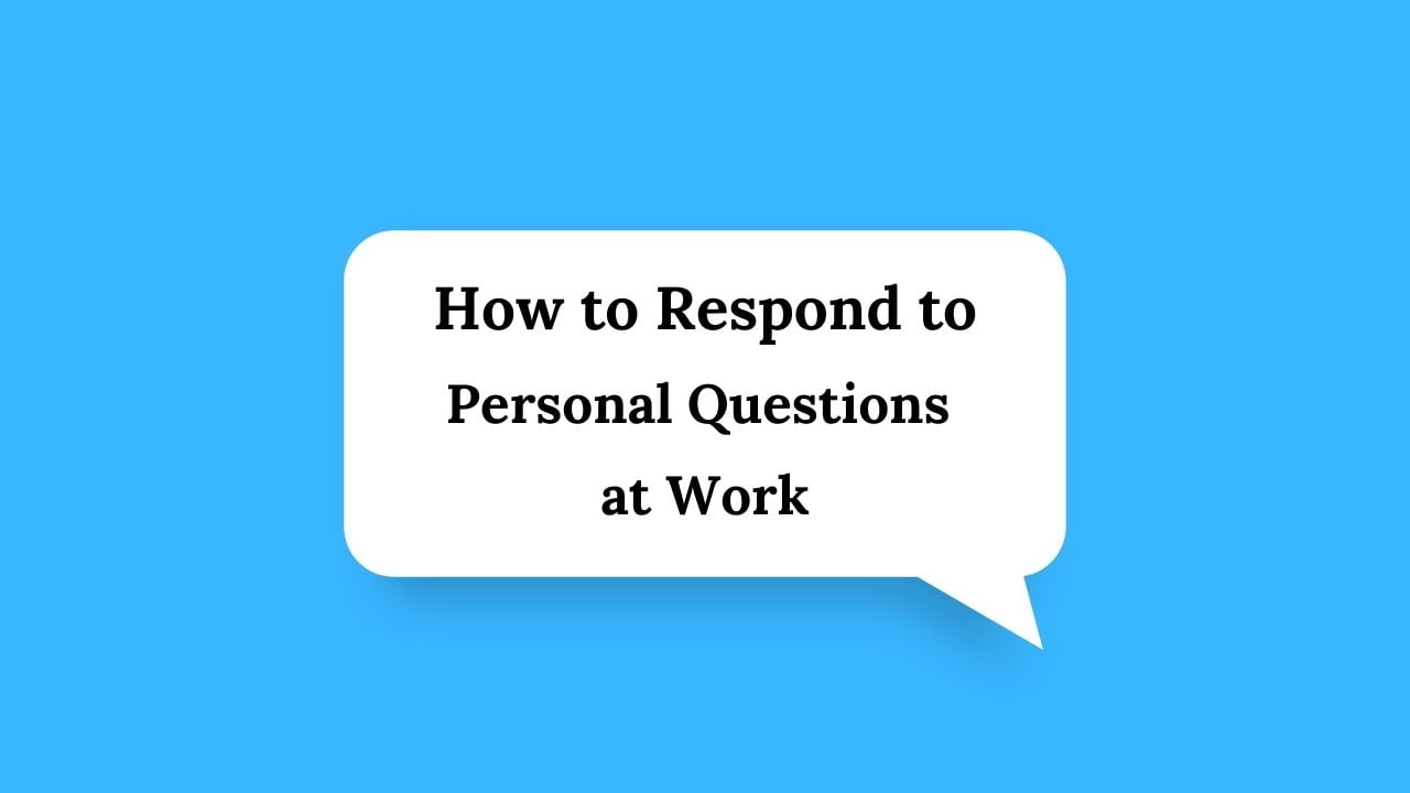 how-to-respond-to-personal-questions-at-work-wiserespond